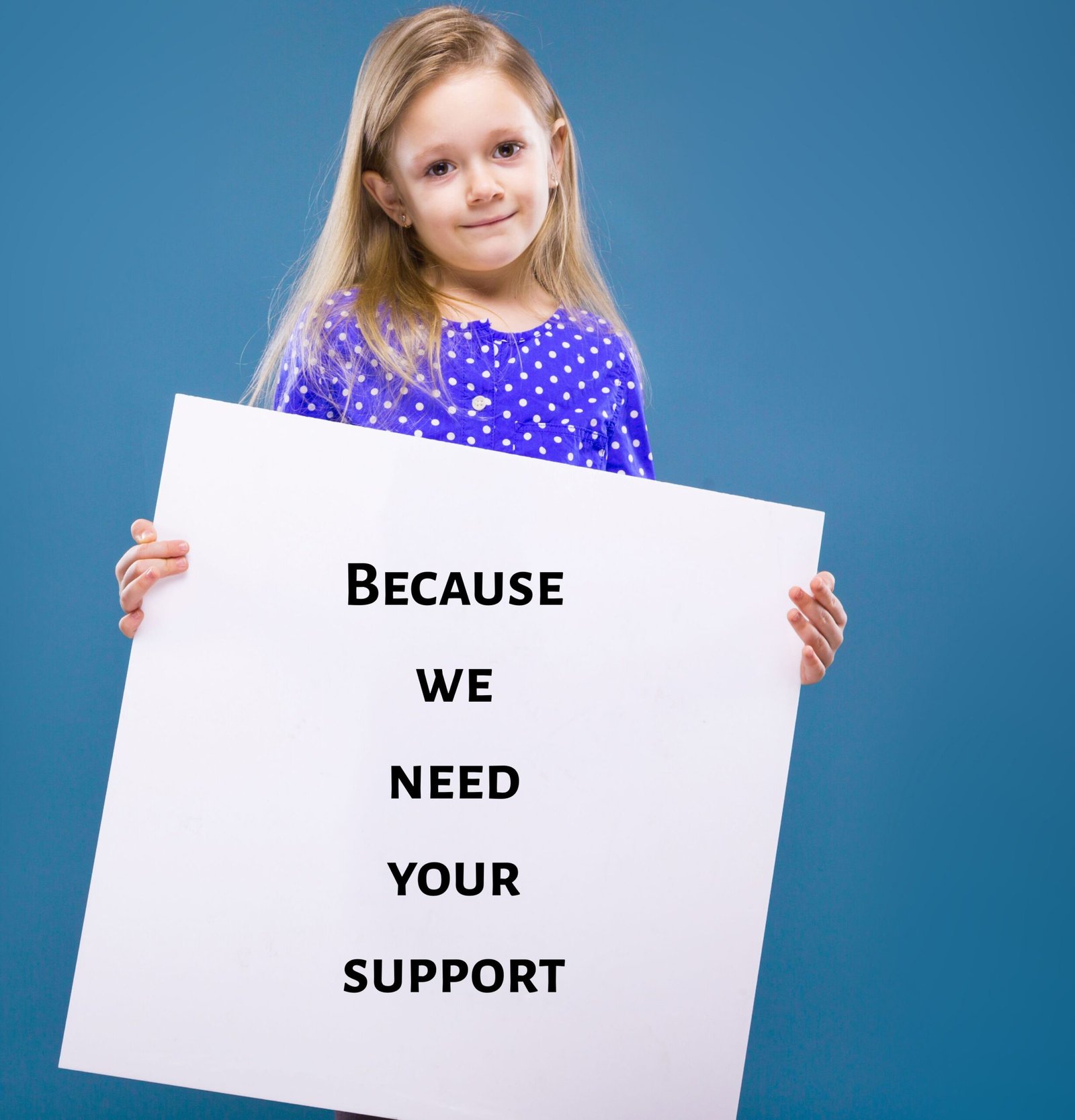 because we need your support because we need your support